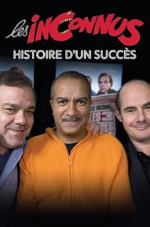 Les inconnus : Histoire d’un succès Trailer