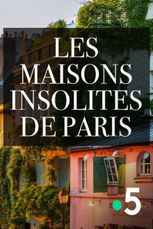 Les maisons insolites de Paris Trailer
