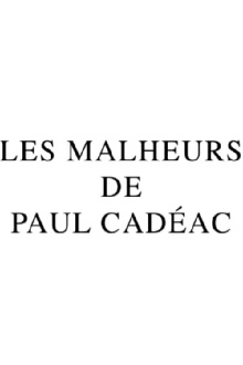 Les Malheurs de Paul Cadéac Trailer