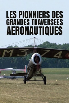 Les pionniers des grandes traversées aéronautiques Trailer