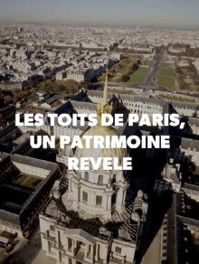 Les toits de Paris : Un patrimoine révélé Trailer