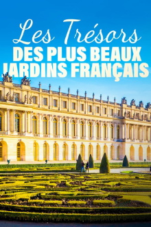 Les trésors des plus beaux jardins français Trailer