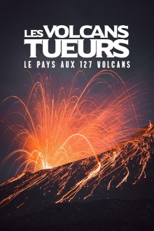 Les volcans tueurs : le pays aux 127 volcans Trailer