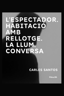 L’espectador. Habitació amb rellotge. La llum. Conversa Trailer