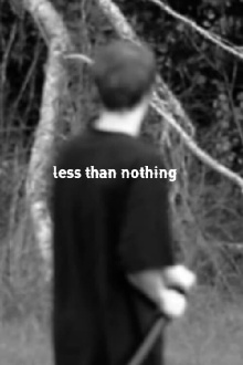 Less Than Nothing Trailer