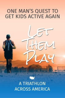 Let Them Play - A Triathlon Across America Trailer