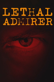 Lethal Admirer Trailer