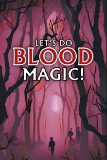 Let's Do Blood Magic! Trailer