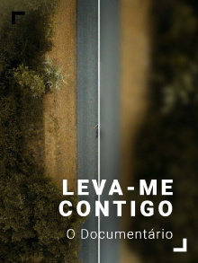 Leva-me Contigo - O Documentário Trailer