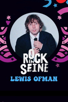 Lewis OfMan - Rock en Seine 2022 Trailer