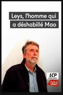 Leys, l'homme qui a déshabillé Mao Trailer