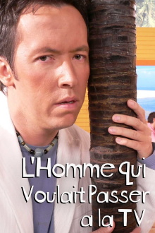 L'homme qui voulait passer à la télé Trailer