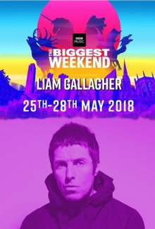 Liam Gallagher - BBC The Biggest Weekend 2018 Trailer