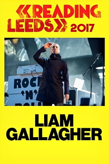 Liam Gallagher Live at Reading 2017 Trailer