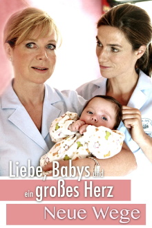 Liebe, Babys und ein großes Herz – Neue Wege Trailer