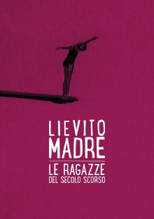 Lievito madre – Le ragazze del secolo scorso Trailer
