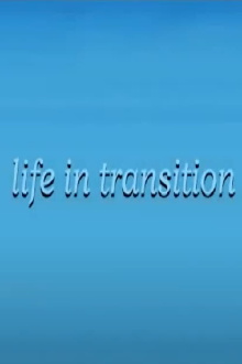 Life in Transition Trailer