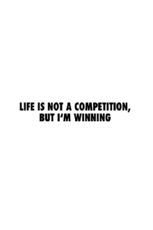 Life Is Not a Competition, But I’m Winning Trailer