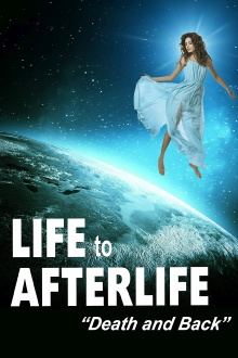 Life to Afterlife: Death and Back Trailer