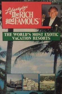 Lifestyles of the Rich and Famous: The World's Most Exotic Vacation Resorts Trailer