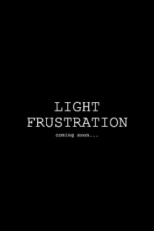 Light Frustration Trailer