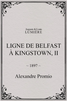 Ligne de Belfast à Kingstown, II Trailer