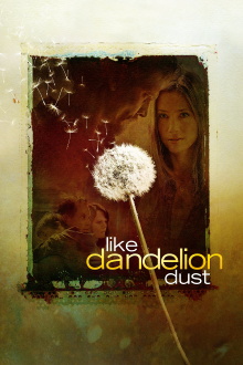 Like Dandelion Dust Trailer