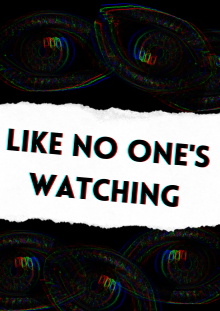 Like No One's Watching Trailer