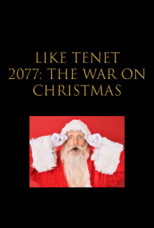 Like Tenet 2077: The War On Christmas Trailer