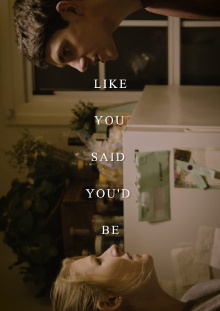 Like You Said You'd Be Trailer
