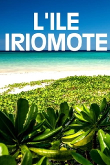 L'île Iriomote - Un paradis tropical au Japon Trailer