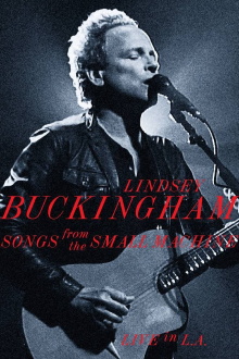 Lindsey Buckingham: Songs from the Small Machine (Live in L.A.) Trailer