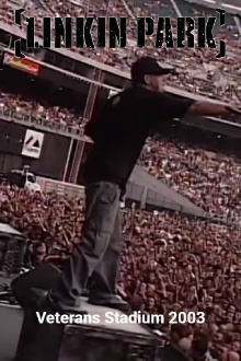 Linkin Park: Veterans Stadium 2003 Trailer