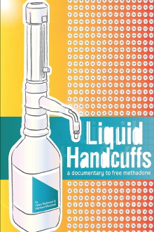 Liquid Handcuffs: A Documentary to Free Methadone Trailer