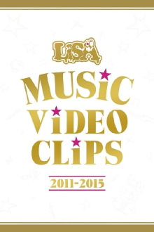 LiSA - MUSiC ViDEO CLiPS 2011-2015 Trailer