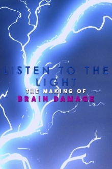 Listen to the Light: The Making of 'Brain Damage' Trailer