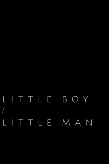 Little Boy / Little Man Trailer