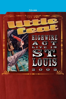 Little Feat: Highwire Act Live In St.Louis Trailer