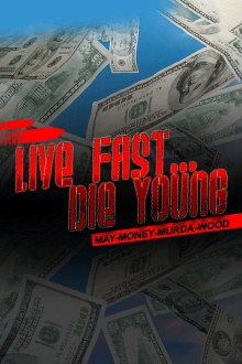 Live Fast Die Young: May-Money-Murda-Wood Trailer