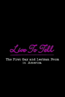 Live to Tell: The First Gay and Lesbian Prom in America Trailer