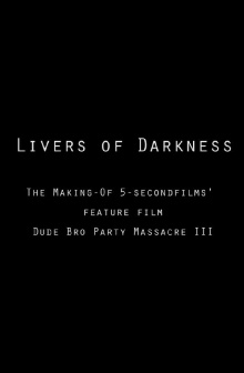 Livers of Darkness: Making "Dude Bro Party Massacre III" Trailer