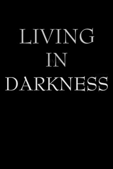Living in Darkness Trailer