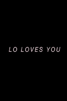Lo Loves You Trailer