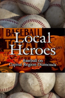 Local Heroes: Baseball on Capital Region Diamonds Trailer