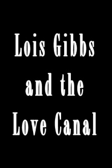 Lois Gibbs and the Love Canal Trailer