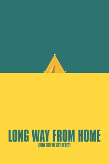 Long Way From Home (How Did We Get Here?) Trailer