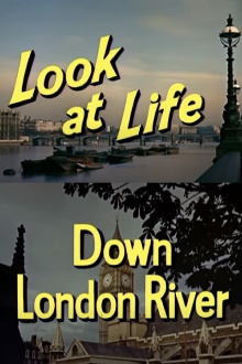 Look at Life: Down London River Trailer