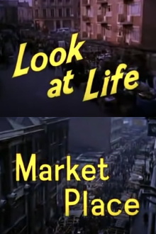 Look at Life: Market Place Trailer