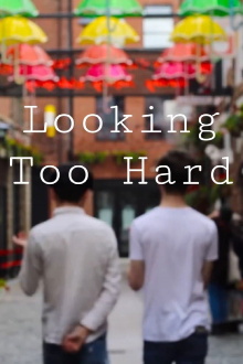 Looking Too Hard Trailer