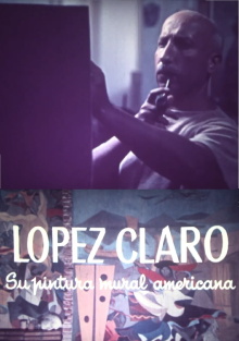 López Claro, su pintura mural americana Trailer